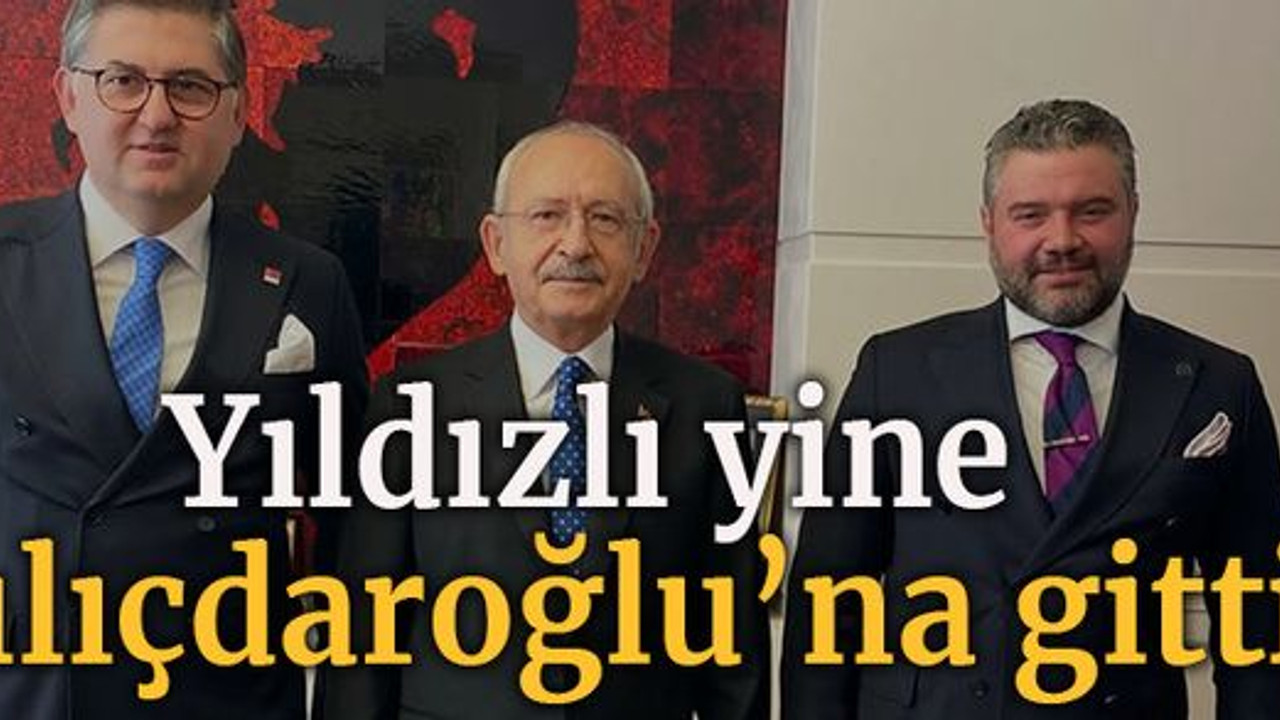 Yıldızlı yine Kılıçdaroğlu’na gitti
